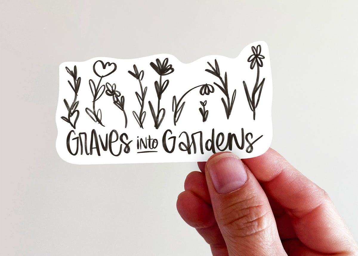 Graves into Gardens Sticker