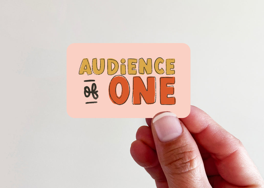 Audience of One Vinyl Sticker - Kingfolk Co