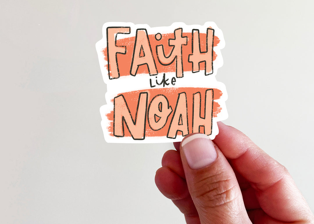 Faith like Noah Vinyl Sticker - Kingfolk Co