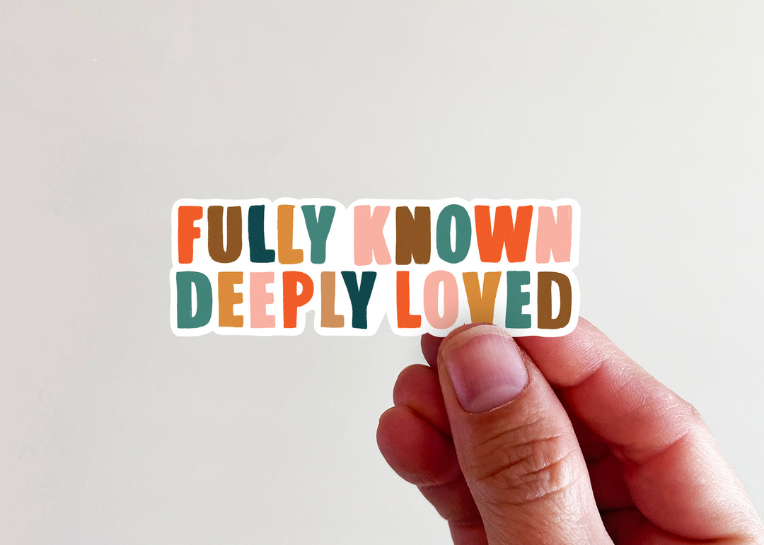 Fully Known Deeply Loved Sticker - Kingfolk Co